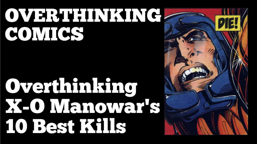 Overthinking X-O Manowar's Greatest Kills